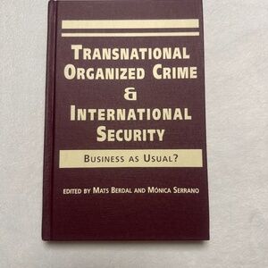 Transnational Organized Crime & International Security: Business as Usual?